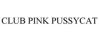 CLUB PINK PUSSYCAT trademark