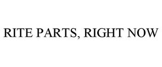 RITE PARTS, RIGHT NOW trademark