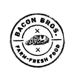 BACON BROS. FARM-FRESH FOOD X X trademark