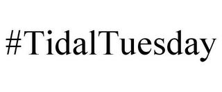 #TIDALTUESDAY trademark