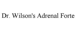 DR. WILSON'S ADRENAL FORTE trademark