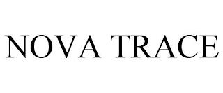 NOVA TRACE trademark