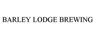 BARLEY LODGE BREWING trademark