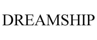 DREAMSHIP trademark