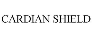 CARDIAN SHIELD trademark