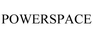 POWERSPACE trademark