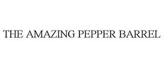 THE AMAZING PEPPER BARREL trademark