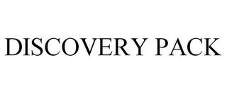 DISCOVERY PACK trademark