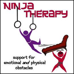 NINJA THERAPY SUPPORT FOR EMOTIONAL ANDPHYSICAL OBSTACLES trademark