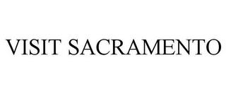 VISIT SACRAMENTO trademark