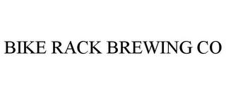 BIKE RACK BREWING CO trademark