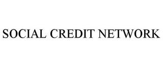 SOCIAL CREDIT NETWORK trademark