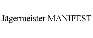 JÄGERMEISTER MANIFEST trademark