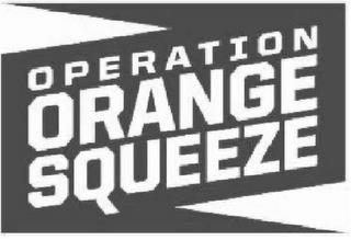 OPERATION ORANGE SQUEEZE trademark