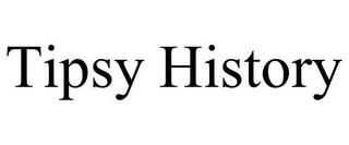 TIPSY HISTORY trademark