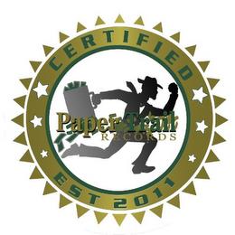 PAPER TRAIL RECORDS CERTIFIED EST 2011 trademark