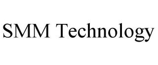 SMM TECHNOLOGY trademark