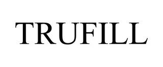 TRUFILL trademark