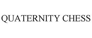 QUATERNITY CHESS trademark