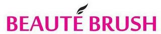 BEAUTE BRUSH trademark