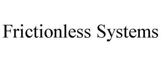 FRICTIONLESS SYSTEMS trademark