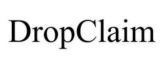 DROPCLAIM trademark