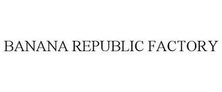 BANANA REPUBLIC FACTORY trademark