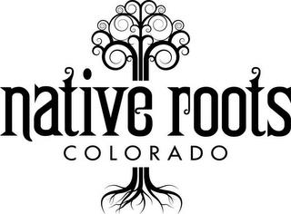 NATIVE ROOTS COLORADO trademark