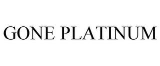 GONE PLATINUM trademark