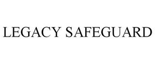 LEGACY SAFEGUARD trademark