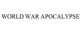 WORLD WAR APOCALYPSE trademark