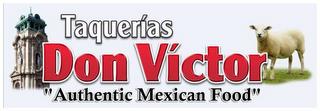 TAQUERIAS DON VICTOR "AUTHENTIC MEXICAN FOOD" trademark