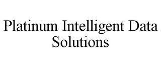 PLATINUM INTELLIGENT DATA SOLUTIONS trademark