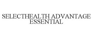 SELECTHEALTH ADVANTAGE ESSENTIAL trademark