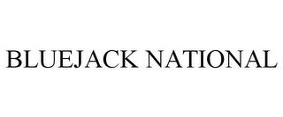 BLUEJACK NATIONAL trademark