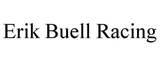 ERIK BUELL RACING trademark