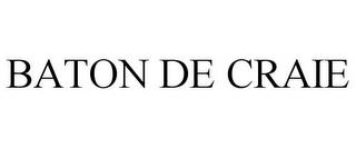 BATON DE CRAIE trademark