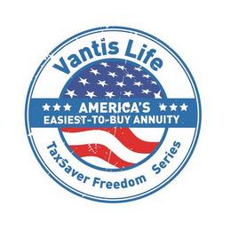 AMERICA'S EASIEST-TO-BUY-ANNUITY VANTIS LIFE TAXSAVER FREEDOM SERIES trademark