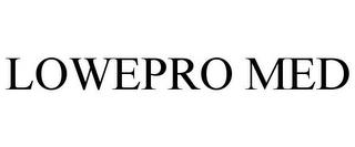 LOWEPRO MED trademark