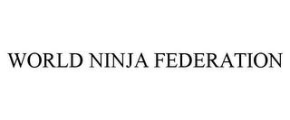 WORLD NINJA FEDERATION trademark