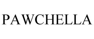 PAWCHELLA trademark