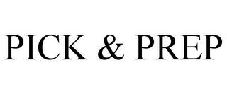 PICK & PREP trademark