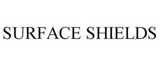 SURFACE SHIELDS trademark