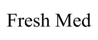 FRESH MED trademark