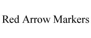 RED ARROW MARKERS trademark