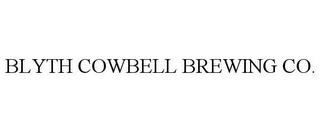 BLYTH COWBELL BREWING CO. trademark