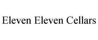 ELEVEN ELEVEN CELLARS trademark