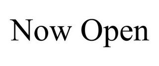 NOW OPEN trademark