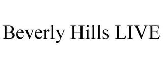 BEVERLY HILLS LIVE trademark