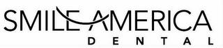 SMILE AMERICA DENTAL trademark